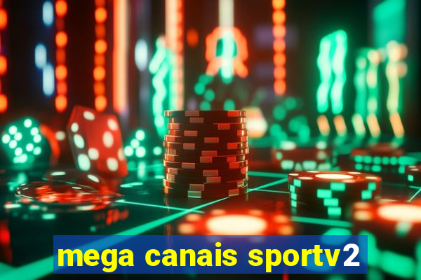 mega canais sportv2